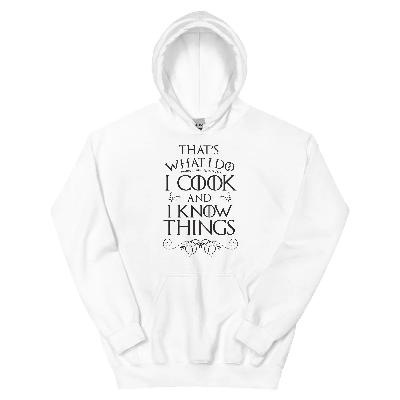 Cook & I Know Things Hoodie