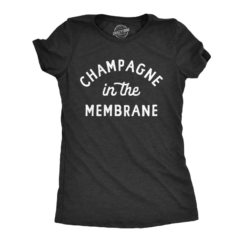 Womens Champagne In The Membrane T Shirt Funny New Years Eve Party Joke Tee For Ladies