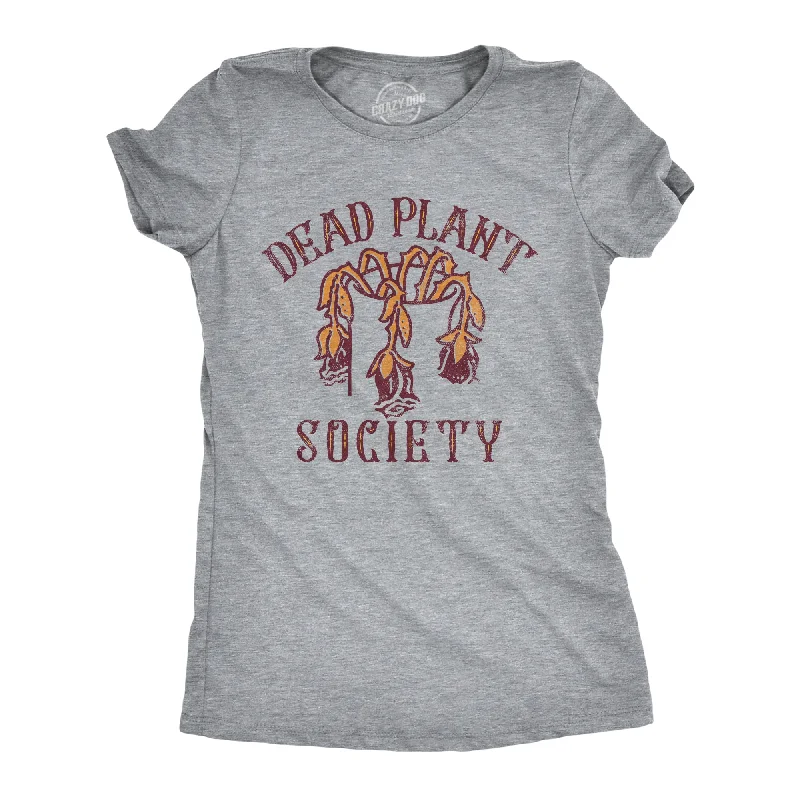 Womens Dead Plant Society T Shirt Funny Bad Horticulture House Plants Lovers Tee For Ladies