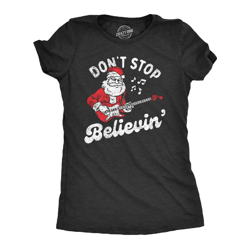 Womens Dont Stop Believin T Shirt Funny Xmas Santa Claus Rock Song Parody Tee For Ladies