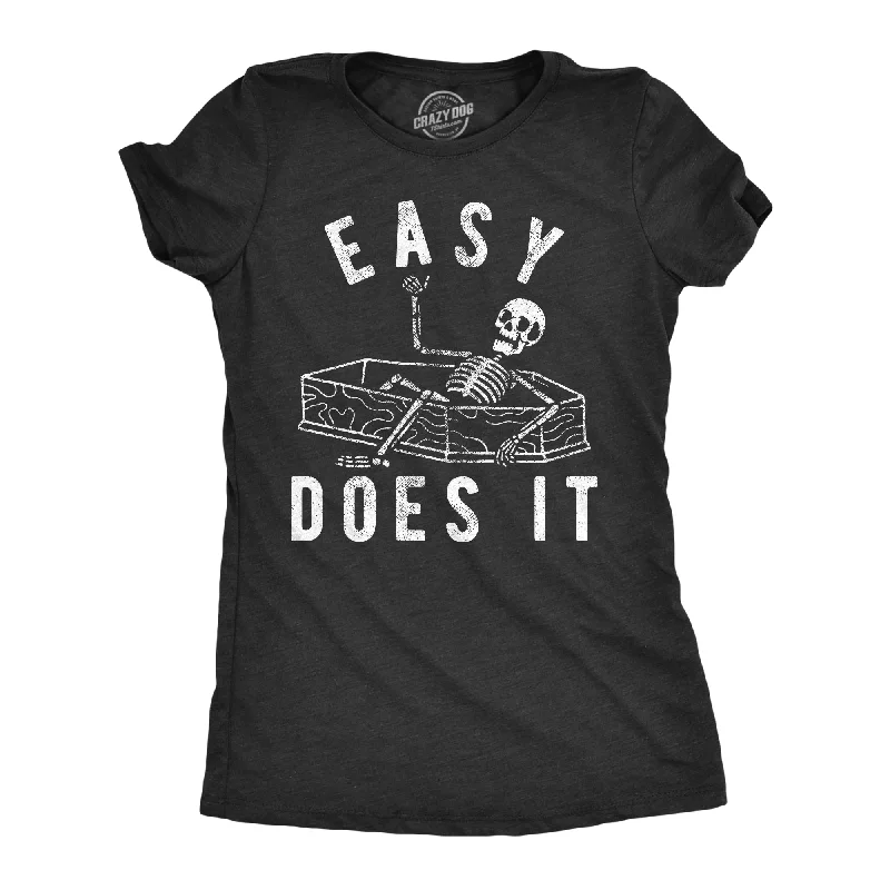 Womens Easy Does It T Shirt Funny Skeleton Coffin Death Joke Tee For Ladies